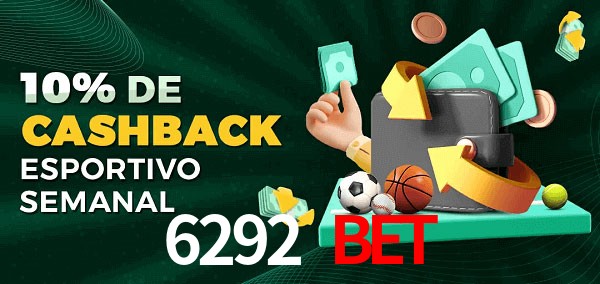 10% de bônus de cashback na 6292 Bet